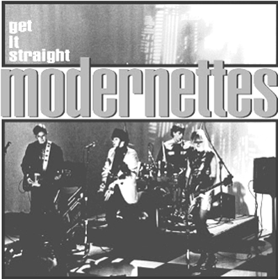 The Modernettes, Get It Straight